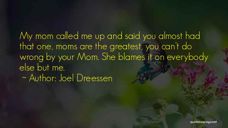 Joel Dreessen Quotes 1690019