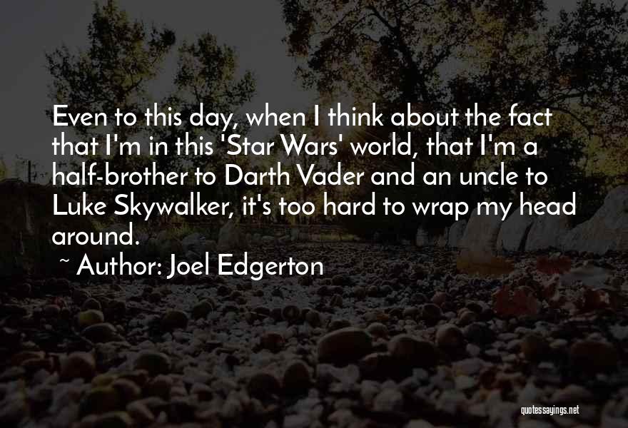 Joel Edgerton Quotes 1113926