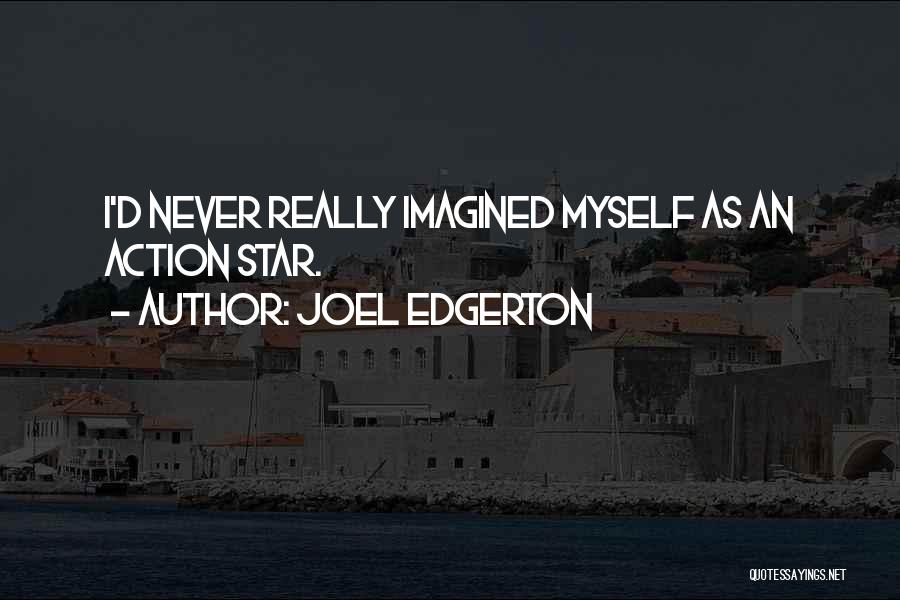 Joel Edgerton Quotes 1117248