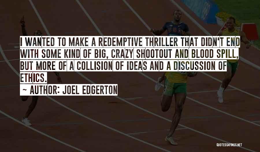 Joel Edgerton Quotes 1145494