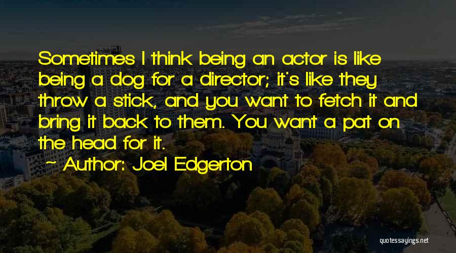 Joel Edgerton Quotes 1200599