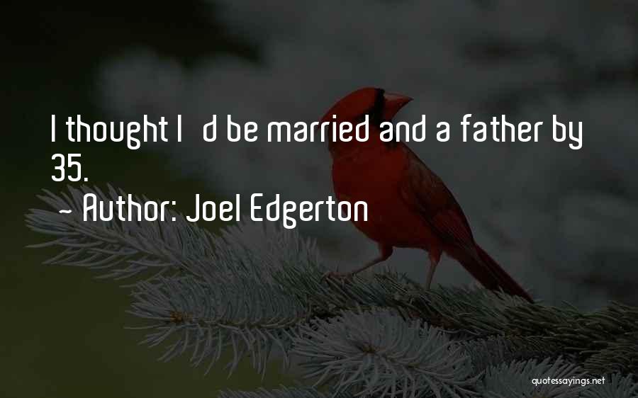 Joel Edgerton Quotes 1233368