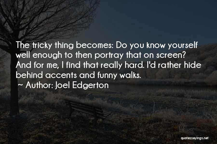 Joel Edgerton Quotes 1340622