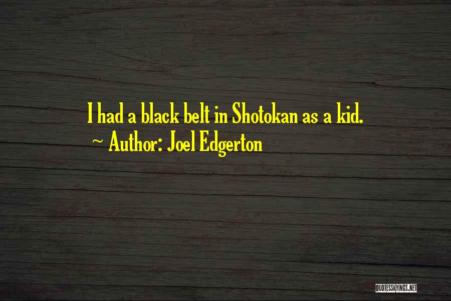 Joel Edgerton Quotes 1426409