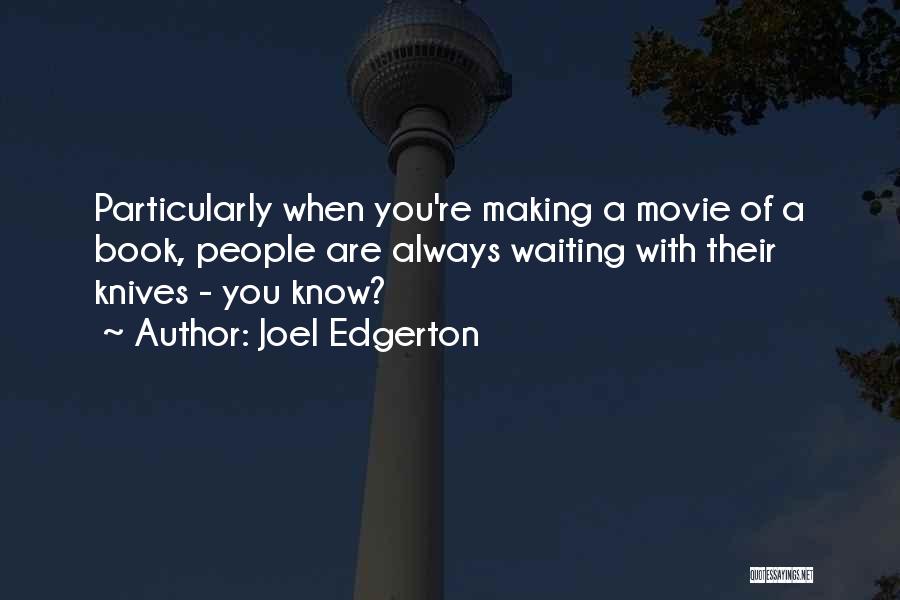 Joel Edgerton Quotes 1560054