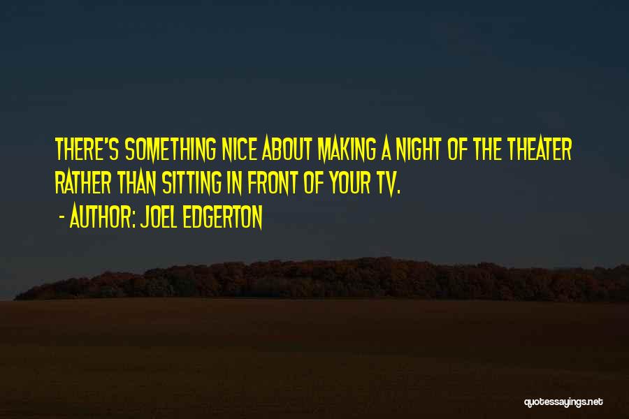 Joel Edgerton Quotes 1588059