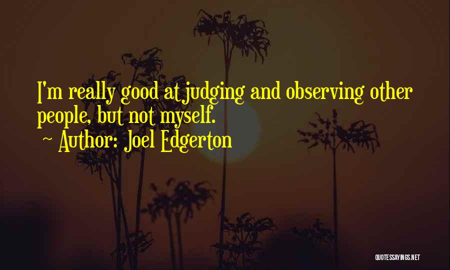 Joel Edgerton Quotes 1665591