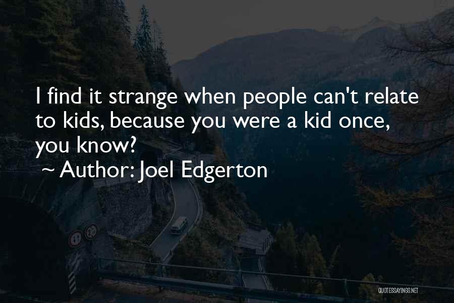 Joel Edgerton Quotes 1679842