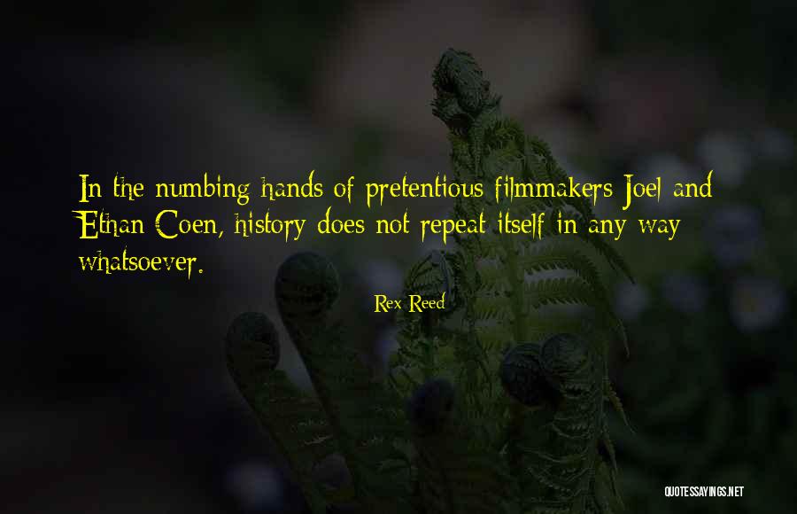 Joel Ethan Coen Quotes By Rex Reed