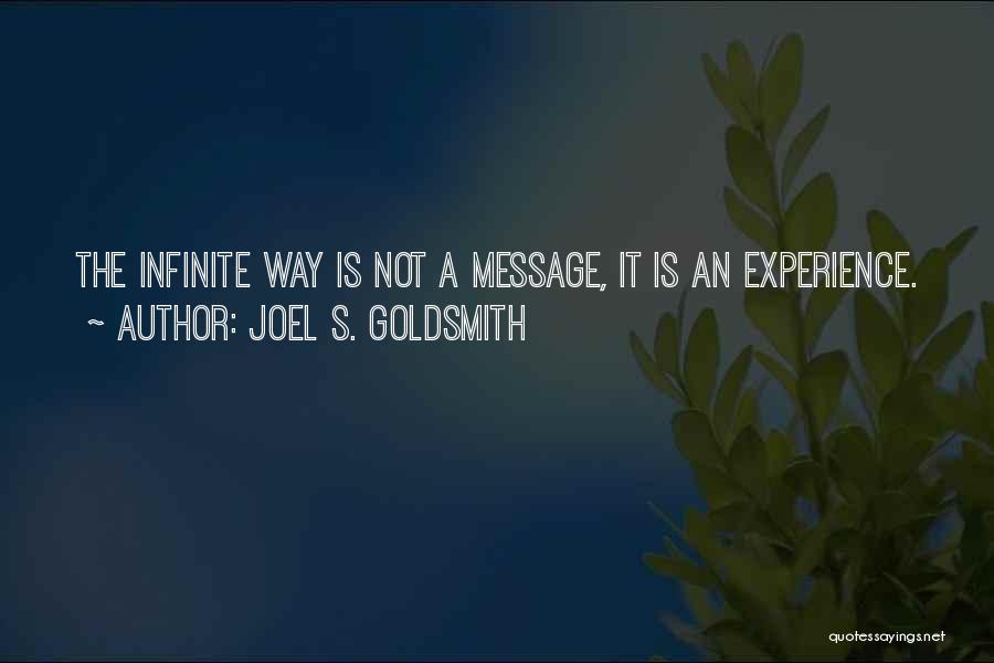 Joel Goldsmith Infinite Way Quotes By Joel S. Goldsmith