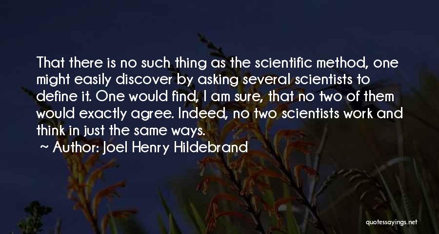 Joel Henry Hildebrand Quotes 1056269