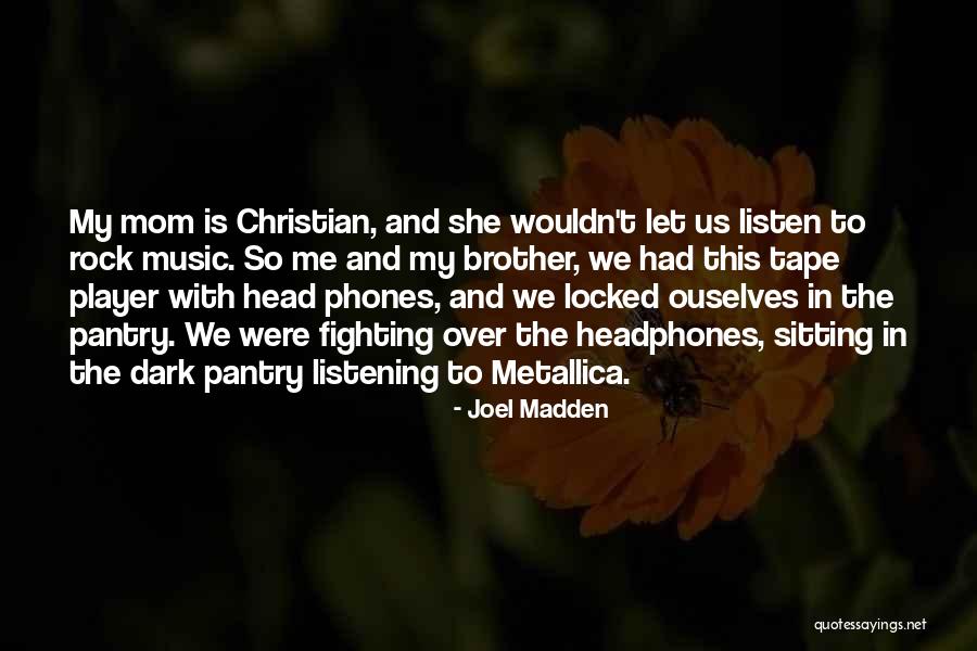 Joel Madden Quotes 101704