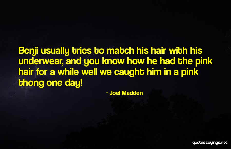 Joel Madden Quotes 1211637 Joel Madden Quotes 1211637