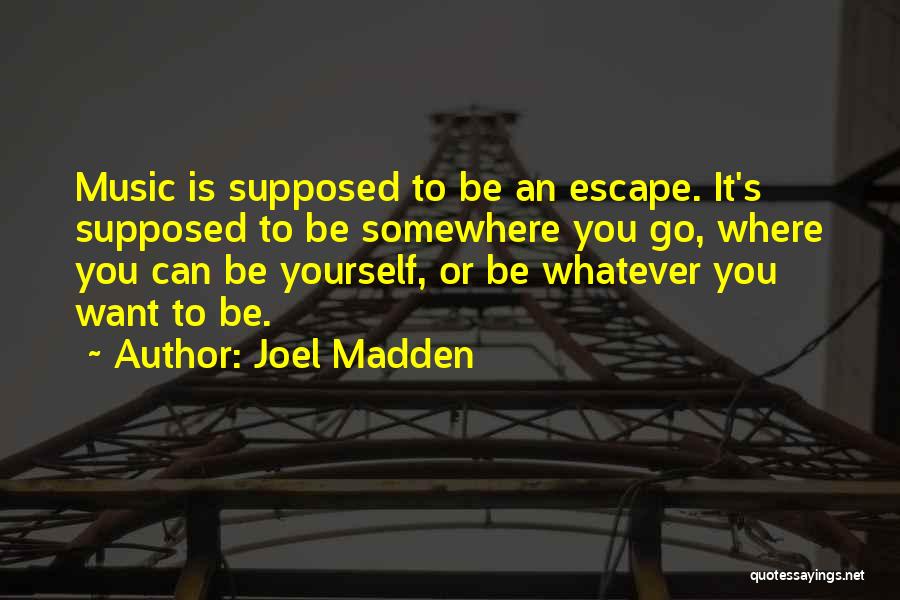 Joel Madden Quotes 1331253