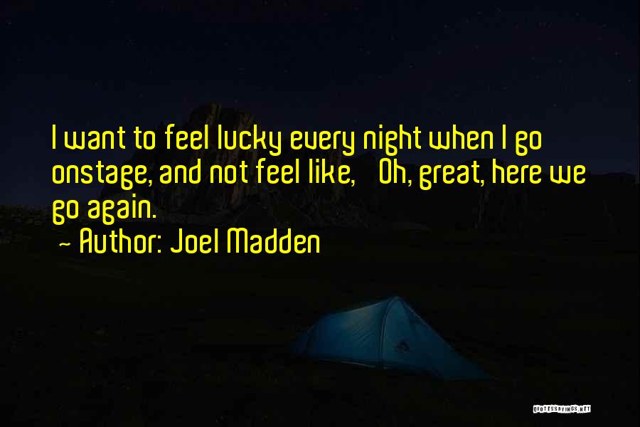 Joel Madden Quotes 1483819