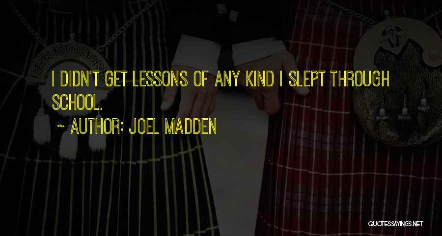 Joel Madden Quotes 1951527