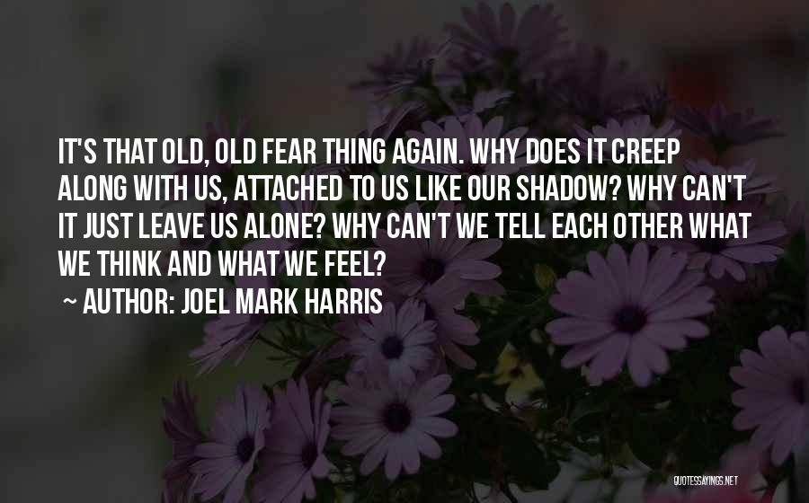 Joel Mark Harris Quotes 369235