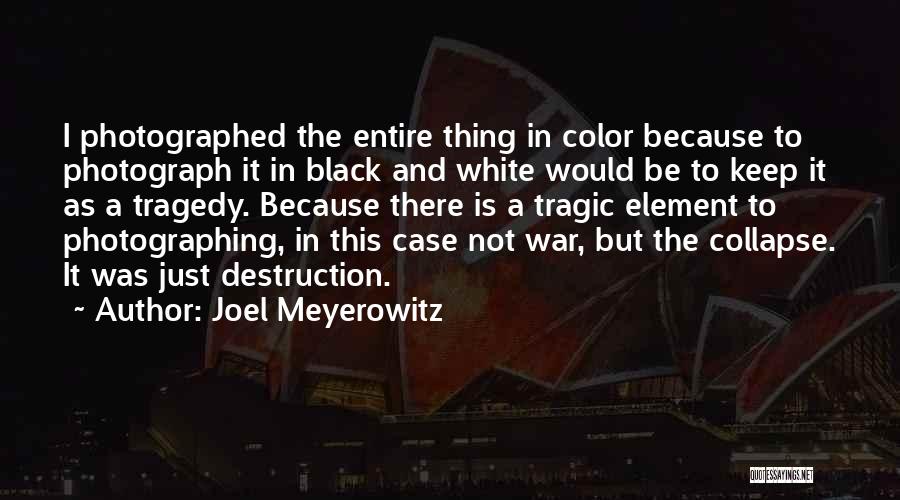 Joel Meyerowitz Photography Quotes By Joel Meyerowitz