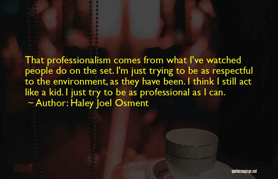 Joel Osment Quotes By Haley Joel Osment