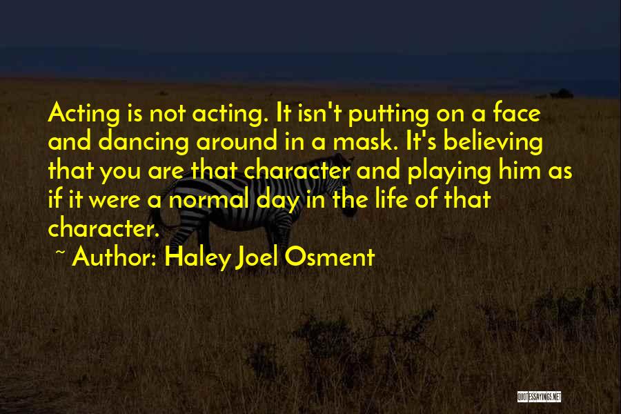 Joel Osment Quotes By Haley Joel Osment