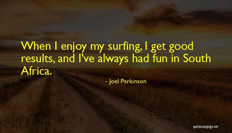 Joel Parkinson Quotes 1826830