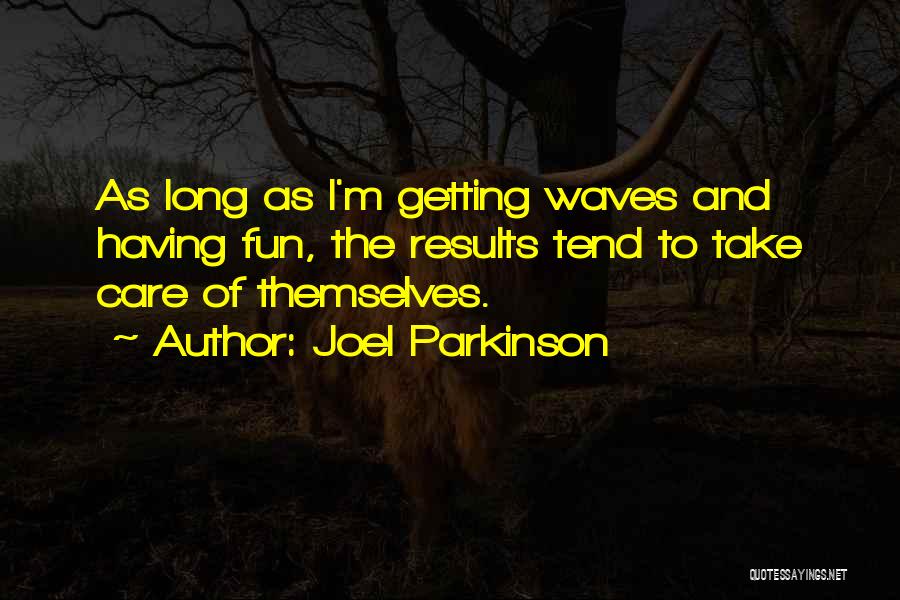 Joel Parkinson Quotes 672880