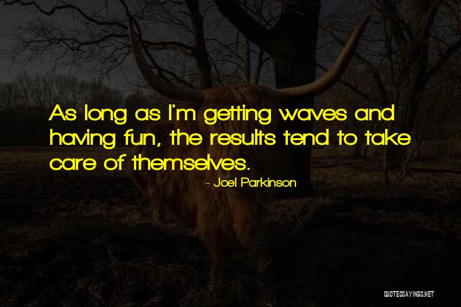 Joel Parkinson Quotes 672880