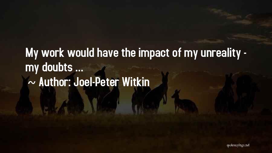 Joel-Peter Witkin Quotes 1654349