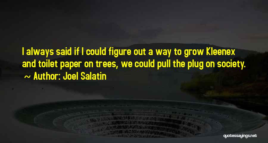 Joel Salatin Quotes 1757082