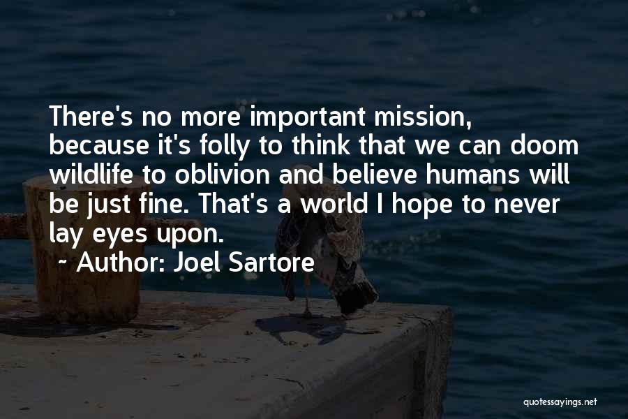 Joel Sartore Quotes 640325