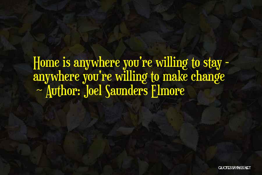 Joel Saunders Elmore Quotes 736829