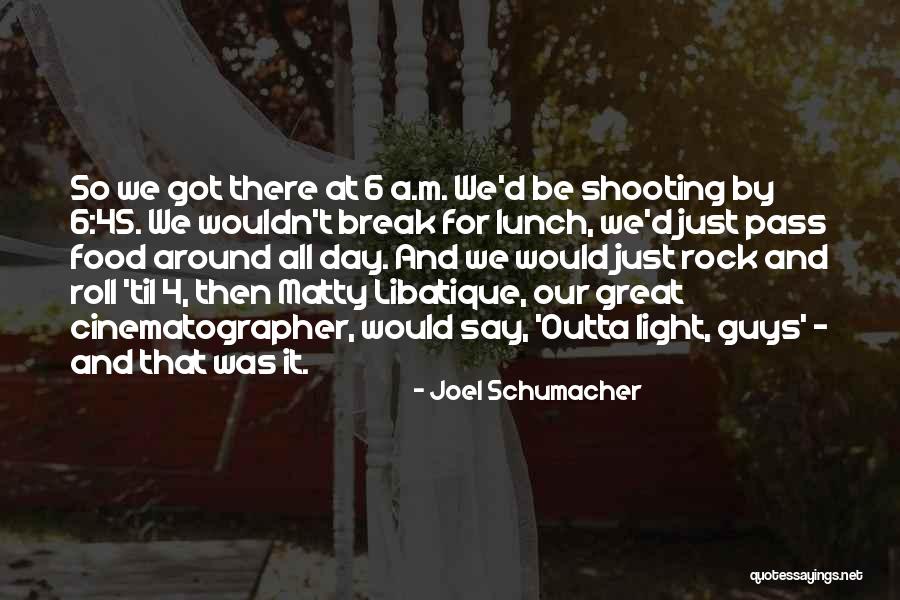 Joel Schumacher Quotes 1830821 Joel Schumacher Quotes 1830821