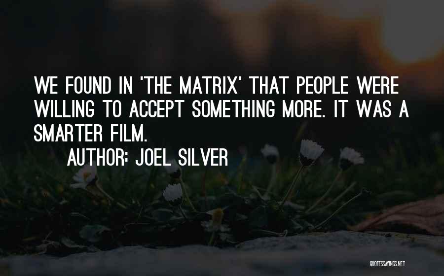 Joel Silver Quotes 1021429