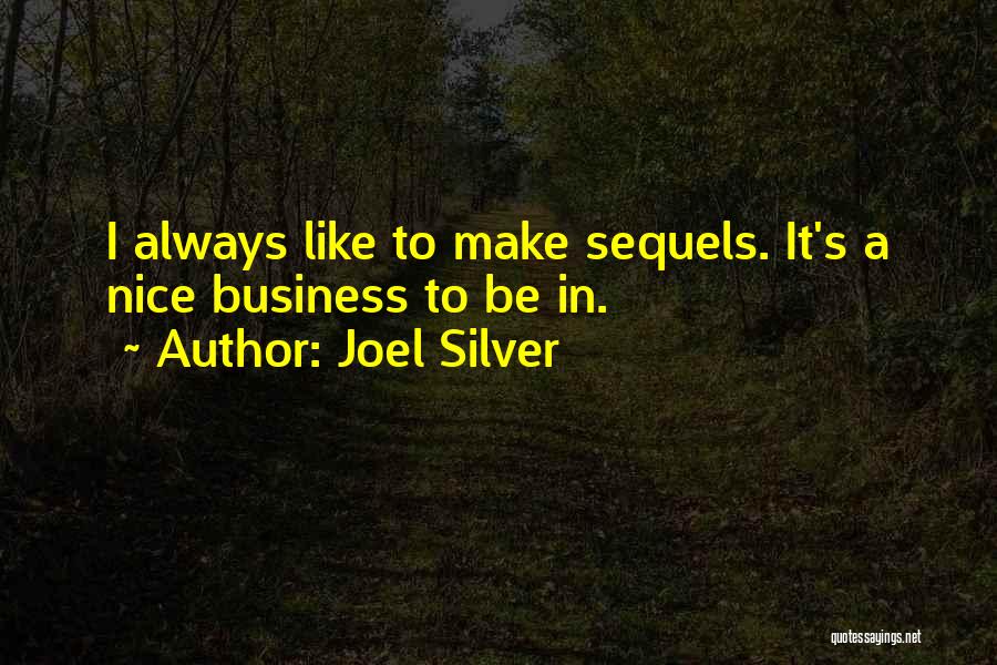 Joel Silver Quotes 129304