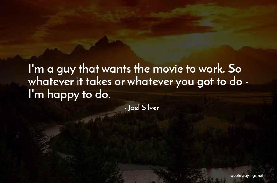 Joel Silver Quotes 1330507 Joel Silver Quotes 1330507
