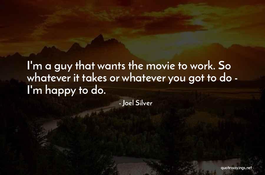 Joel Silver Quotes 1330507