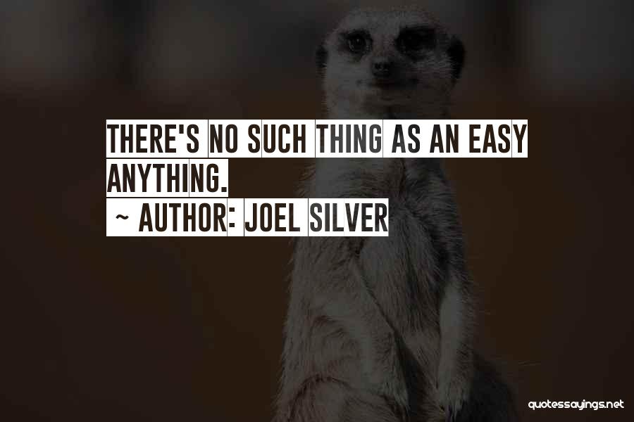 Joel Silver Quotes 148807