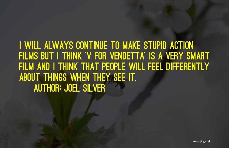 Joel Silver Quotes 803610