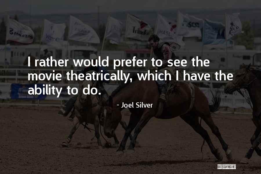 Joel Silver Quotes 985419 Joel Silver Quotes 985419