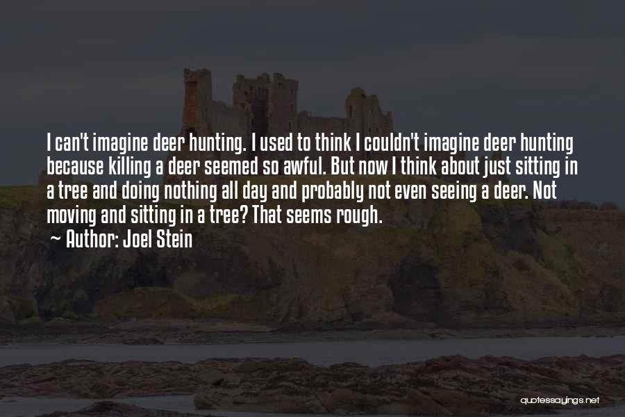 Joel Stein Quotes 697570