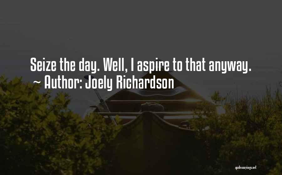 Joely Richardson Quotes 1156580
