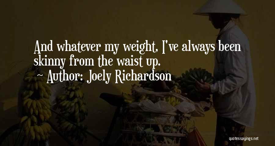 Joely Richardson Quotes 345530