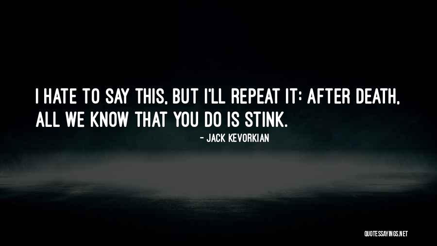 Joemar Sanchez Quotes By Jack Kevorkian Joemar Sanchez Quotes By Jack Kevorkian