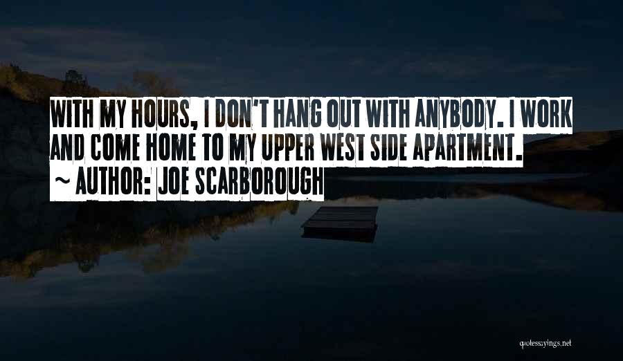 Joe's Apartment Quotes By Joe Scarborough