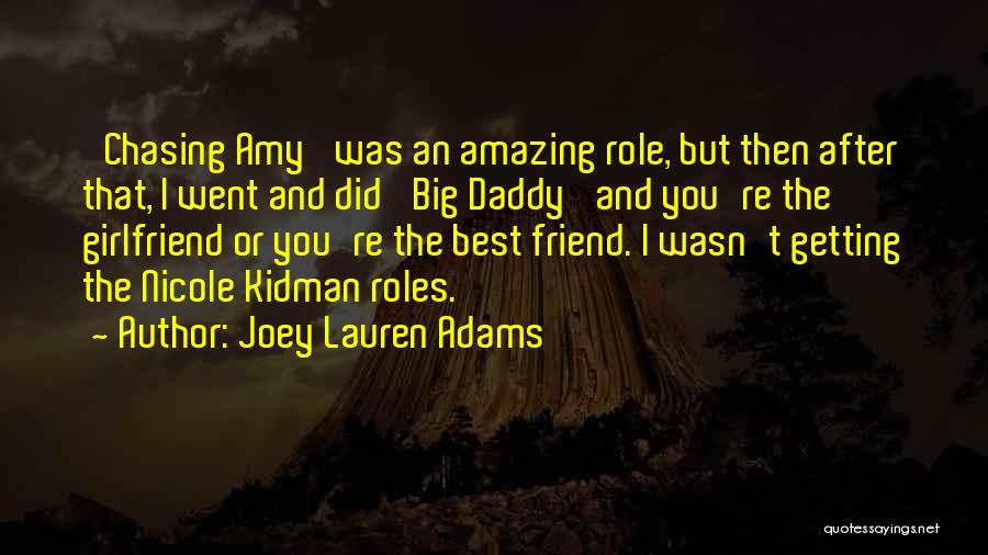 Joey Best Quotes By Joey Lauren Adams