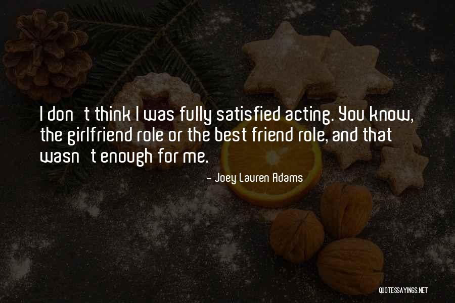 Joey Best Quotes By Joey Lauren Adams