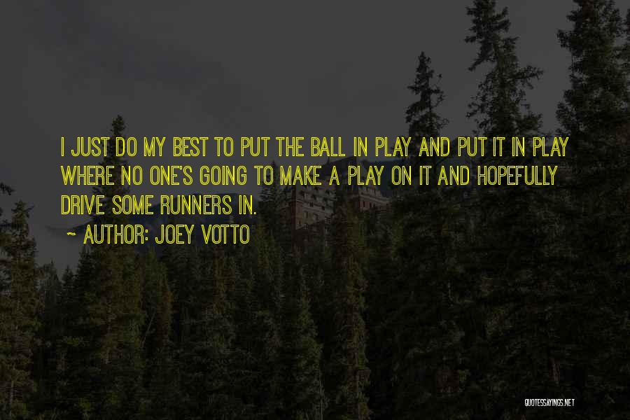 Joey Best Quotes By Joey Votto