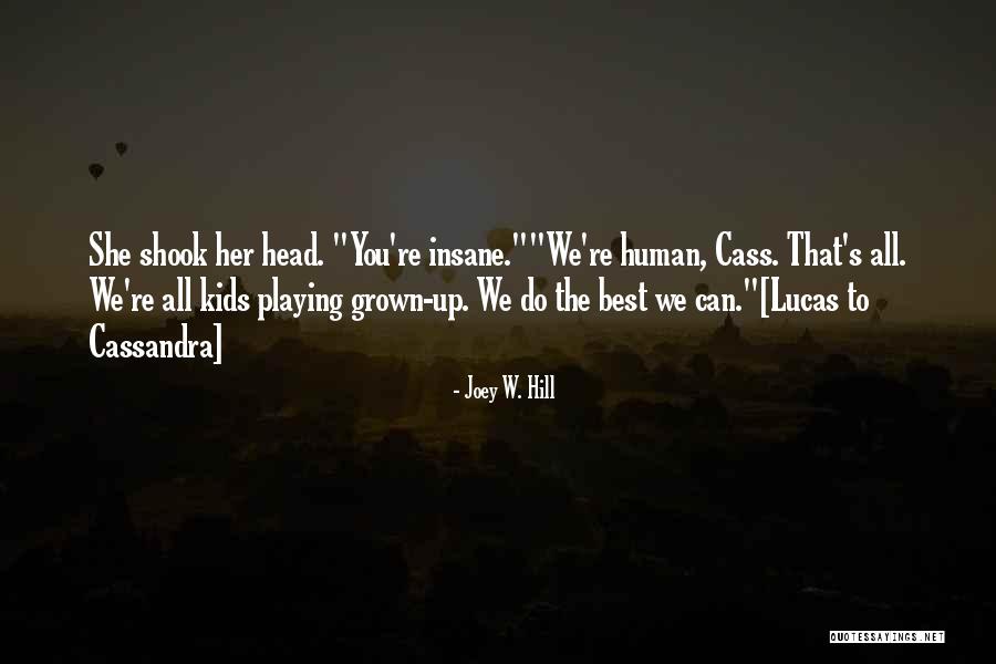 Joey Best Quotes By Joey W. Hill