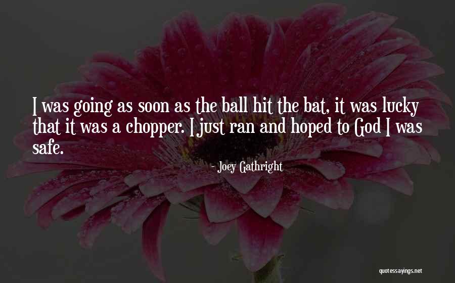 Joey Gathright Quotes 1766234