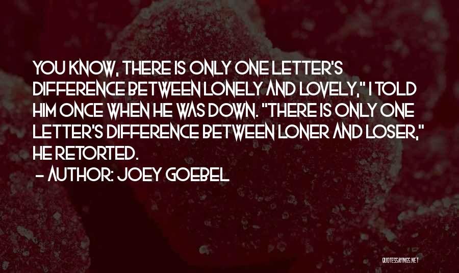 Joey Goebel Quotes 2113999